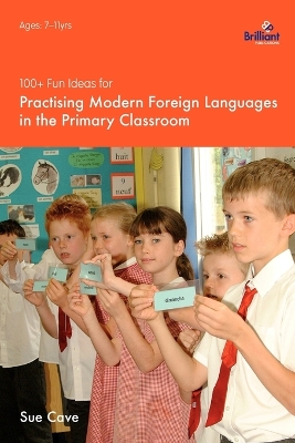 Book cover for 100+ Fun Ideas for Practising Modern Foreign Languages in the Primary Classroom