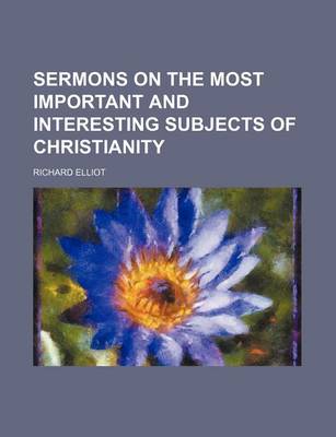 Book cover for Sermons on the Most Important and Interesting Subjects of Christianity