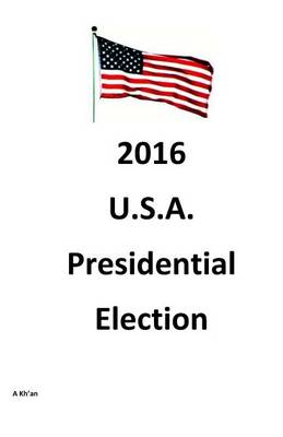 Book cover for 2016 U.S.A. Presidential Election