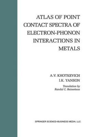 Cover of Atlas of Point Contact Spectra of Electron-Phonon Interactions in Metals