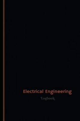 Cover of Electrical Engineering Log (Logbook, Journal - 120 pages, 6 x 9 inches)