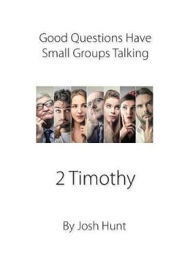 Book cover for Good Questions Have Small Groups Talking -- 2 Timothy