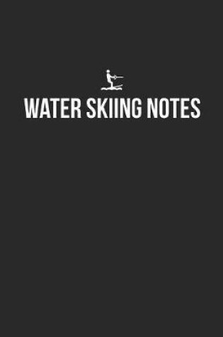 Cover of Water Skiing Notebook - Water Skiing Diary - Water Skiing Journal - Gift for Water Skier