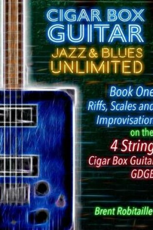 Cover of Cigar Box Guitar Jazz & Blues Unlimited - Book One 4 String