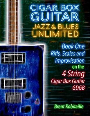 Cover of Cigar Box Guitar Jazz & Blues Unlimited - Book One 4 String