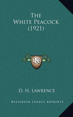 Book cover for The White Peacock (1921)