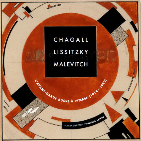 Book cover for Chagall, Lissitzky, Malevitch: The Russian Avant-Garde in Vitebsk (1918-1922)