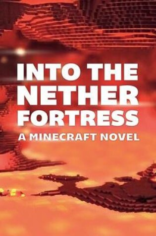 Cover of Into the Nether Fortress
