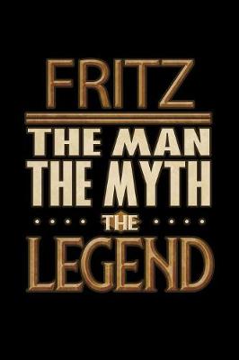 Book cover for Fritz The Man The Myth The Legend