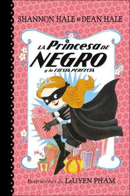 Book cover for La Princesa de Negro Y La Fiesta Perfecta (the Princess in Black and the Perfect