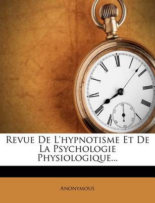 Book cover for Revue de l'Hypnotisme Et de la Psychologie Physiologique...