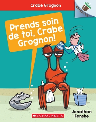 Cover of Noisette: Crabe Grognon: N° 4 - Prends Soin de Toi, Crabe Grognon!