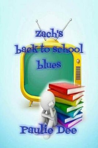 Cover of Zach's Back to School Blues