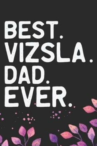 Cover of Best Vizsla Dad Ever
