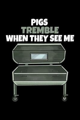 Cover of Pigs Tremble when They See Me