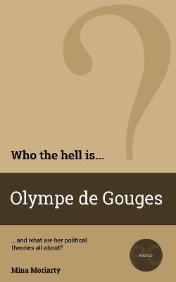 Cover of Who Who the Hell is Olympe de Gouges?