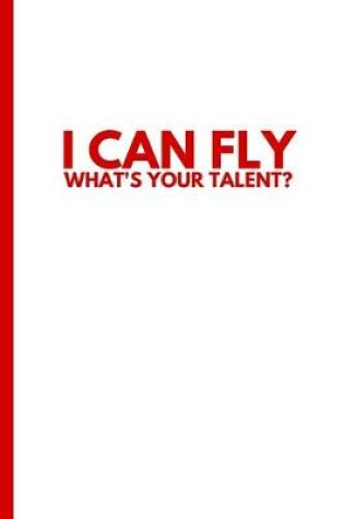 Cover of I Can Fly, What's Your Talent?