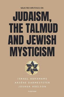 Book cover for Selected writings on Judaism, the Talmud and Jewish Mysticism