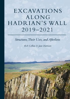 Book cover for Excavations Along Hadrian’s Wall 2019–2021