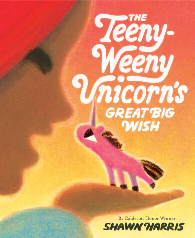 Book cover for The Teeny-Weeny Unicorn's Great Big Wish