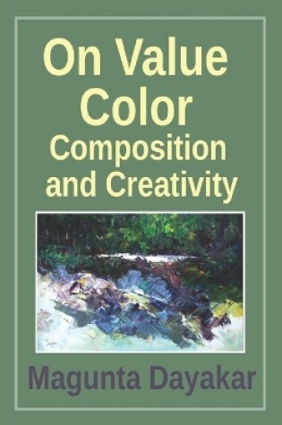 Cover of On Value, Color, Composition... and Creativity