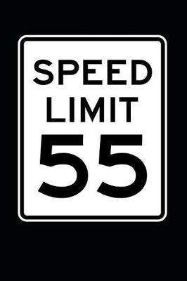 Book cover for Speed Limit 55 Sign Journal