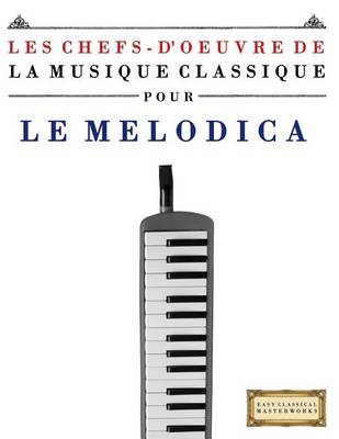 Book cover for Les Chefs-d'Oeuvre de la Musique Classique Pour Le Melodica