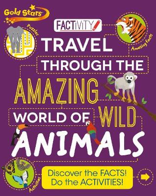 Book cover for Gold Stars Factivity Travel through the Amazing World of Wild Animals