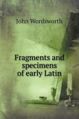 Cover of Fragments and specimens of early Latin