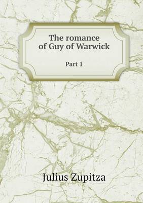 Book cover for The romance of Guy of Warwick Part 1