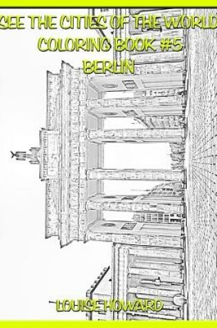 Cover of See the Cities of the World Coloring Book #5 Berlin