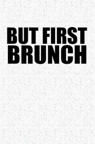 Cover of But First Brunch