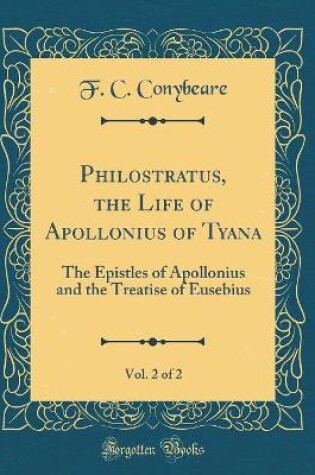 Cover of Philostratus, the Life of Apollonius of Tyana, Vol. 2 of 2