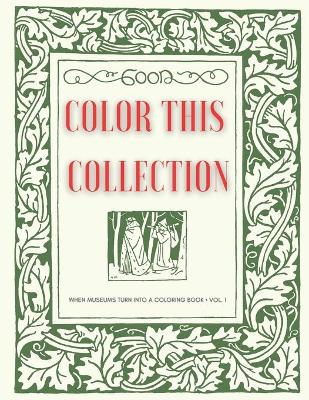 Book cover for Color This Collection - When Museums turn into a Coloring Book