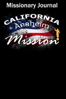 Book cover for Missionary Journal California Anaheim Mission