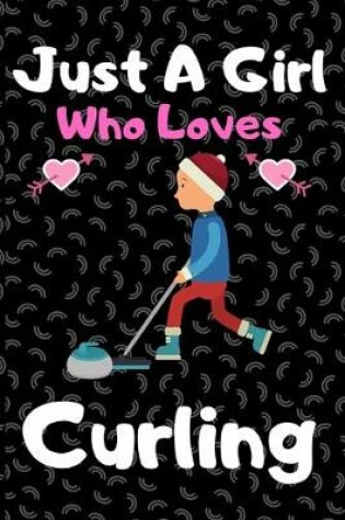 Cover of Just a girl who loves Curling