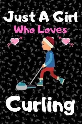 Book cover for Just a girl who loves Curling