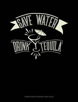 Book cover for Save Water Drink Tequila
