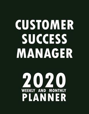 Book cover for Customer Success Manager 2020 Weekly and Monthly Planner