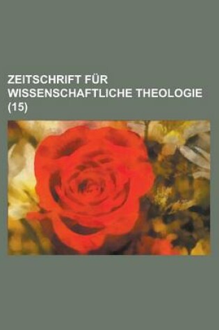 Cover of Zeitschrift Fur Wissenschaftliche Theologie (15 )