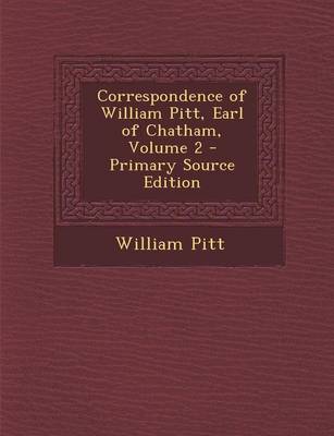 Book cover for Correspondence of William Pitt, Earl of Chatham, Volume 2 - Primary Source Edition