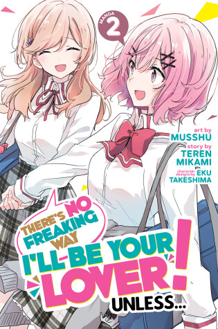 Cover of There's No Freaking Way I'll be Your Lover! Unless... (Manga) Vol. 2