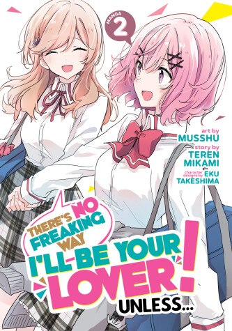 Book cover for There's No Freaking Way I'll be Your Lover! Unless... (Manga) Vol. 2