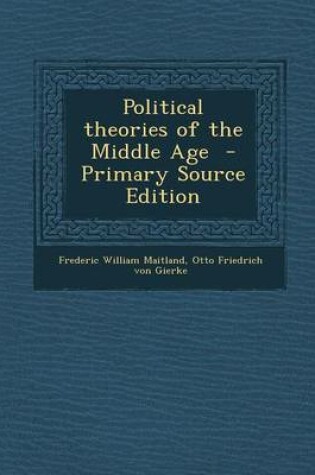 Cover of Political Theories of the Middle Age - Primary Source Edition