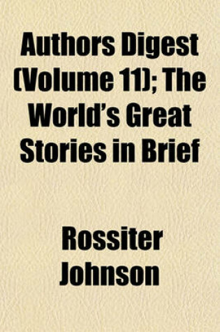 Cover of Authors Digest (Volume 11); The World's Great Stories in Brief