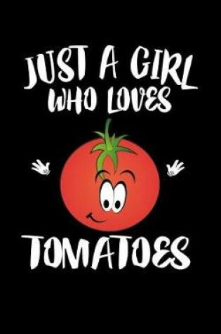 Cover of Just A Girl Who Loves Tomatoes