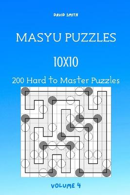 Book cover for Masyu Puzzles - 200 Hard to Master Puzzles 10x10 vol.4