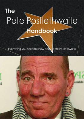 Book cover for The Pete Postlethwaite Handbook - Everything You Need to Know about Pete Postlethwaite