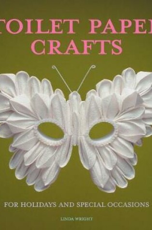 Cover of Toilet Paper Crafts for Holidays and Special Occasions