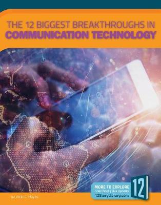 Cover of The 12 Biggest Breakthroughs in Communication Technology